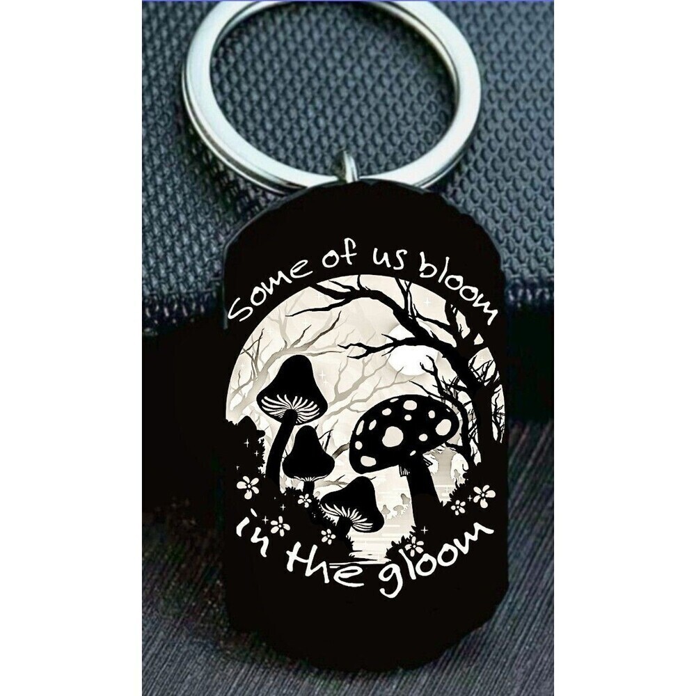 Mushroom Bloom In The Gloom Nature Tree Flower Quote Stainless Keychain